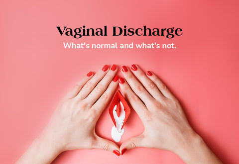 Vaginal Discharge, What's normal and what's not.